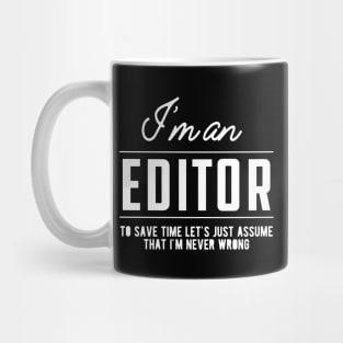 Editor - Let's assume I'm never wrong Mug